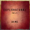 Supernatural (Explicit) - Jus Mic
