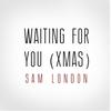 Waiting for You( Xmas) - Sam London