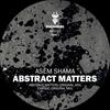 Abstract Matters - asem shama