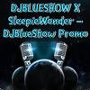 DJBLUESHOW Promo (feat. SleepieWonder) (Explicit) - The DJBlueshow&SleepieWonder