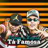 Tá Famosa (Explicit) - MCS Nenem e Magrão