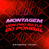 Montagem - Vem pro Baile do Pombal (Explicit) - DJ Wc Original&Mc Wc Original&MC GW