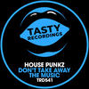 Don't Take Away The Music (Original Mix) - House Punkz