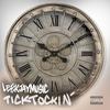 Ticktockin' (Explicit) - Leekjaymusic