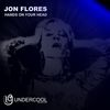 Hands On Your Head (Original Mix) - Jon Flores