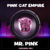 Mr. Pink - Pink Cat Empire