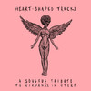 Frances Farmer Will Have Her Revenge On Seattle - Heart-Shaped Tracks&Juliana Strassacapa&Francisco el Hombre&Lazuli