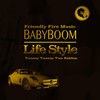 Life Style - BabyBoom&Friendly Fire Music