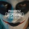 Desperado2 (Explicit) - Pokahontaz&Kleszcz&Buka