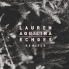 Echoes (Edeema Remix) - Lauren Aquilina