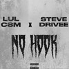 No Hook (Explicit) - Lul C8M&Steve Drivee