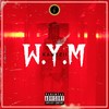 What you mean (W.Y.M|Explicit) - Kanyzii