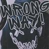 Wrong Way! (Explicit) - Eastside X