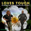 Loves Touch - Ace Shyllon&Anaya Weathers&Ms Yazz Roar