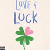 Love & Luck (Explicit) - Unknxwn&Jeremy Patton