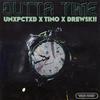 Outta Time (feat. Tino2Timezz & Drew$kii) (Explicit) - Unxpctxd&Tino2Timezz&Drew$kii