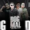 Dog Mal (Explicit) - Mc loko&Mc Fleshinho&Dj bruninho&Mc Will