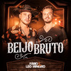 Beijo Bruto - Fábio & Léo Mineiro