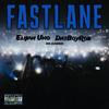 Fastlane (feat. DatBoyRob) (Explicit) - Elijah Uno&DatBoyRob