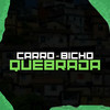 Carro Bicho da Quebrada (Explicit) - DJ DIMENOR