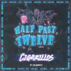 Half Past Twelve 22 (feat. Selskapet) (Explicit) - Cigarillos&Selskapet