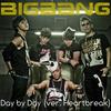 Day by Day(Ver. Heartbreak) - BIGBANG