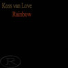 Rainbow (Original Mix) - Koss van Love