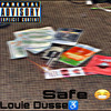 Safe (Explicit) - Louie Dusse