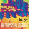 Bad Guy - Instrumental Legends&Billie Eilish o'connell&CMG Productions