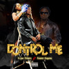 Control Me (Explicit) - K-joe Amaru&Kuami Eugene