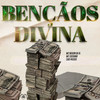Bençãos Divina (Explicit) - Mc Neguin da VL&Caio Passos&Mc Cassiano&Love Funk