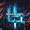 Outer Space - Mr.Black&Dimatik