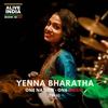 Yenna Bharatha - Alive India&Ankita Kundu