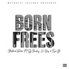 Born Frees - Material Golden&dj snowboy&Lil Kay&Siya B