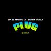 Plug (feat. Shawn Guala) (Explicit) - GP El Magico&Shawn Guala