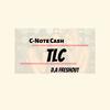 TLC (feat. D.A FreshOut) (Explicit) - C-Note Cash&D.A Freshout