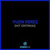 Sh*t Critmhas - Yuen Perez