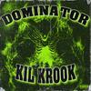 DOMINATOR (Explicit) - KIL KROOK