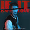 If It Isn't Love - Séb Mont&Paradigm&ZHIKO&Hanno