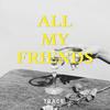 All My Friends - TRACE