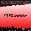 Spells (Attila Syah Remix) - Vadim Spark&Dennis Graft&Attila Syah