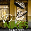 NIKES ON MY FEET - Deven Tucker