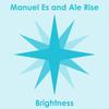 Brightness - Manuel Es&Ale Rise