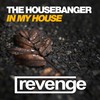 In My House (Original Mix) - The Housebanger