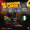 SA Groove In Lagos Mixtape - Dj Fizzy