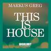 This Is House (Original Mix) - Markus Greg