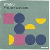 Straight Oldschool - KYANU