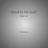 Hated by life itself. - Will Stetson