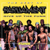 Give Up The Funk (Tear The Roof Off The Sucker) (Album Version) - Parliament