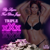 Triple XXX (Explicit) - Big Legion&Dina Jayy